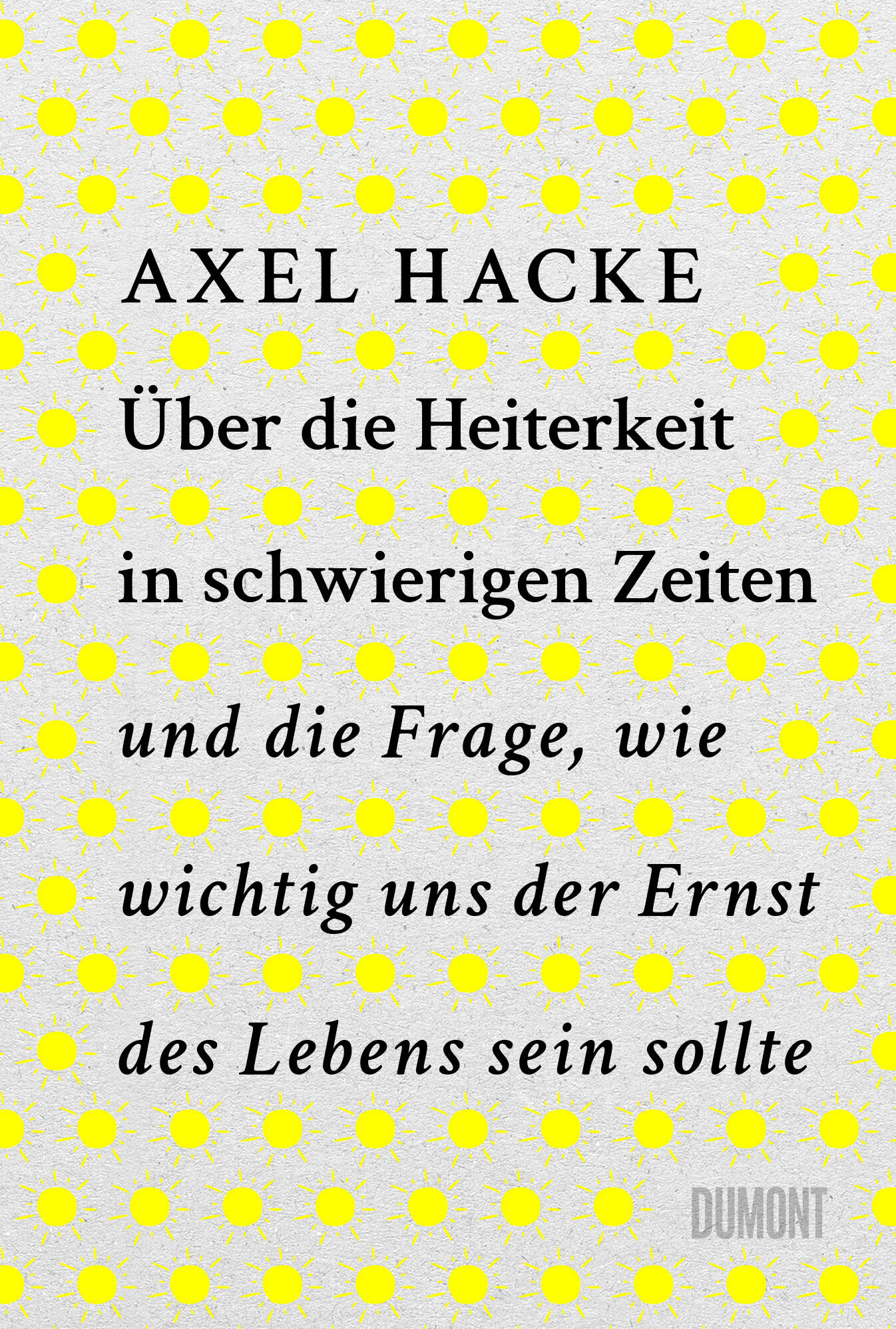 Das Buch „Über die Heiterkeit in schwierigen Zeiten …“ ist bei Dumont erschienen